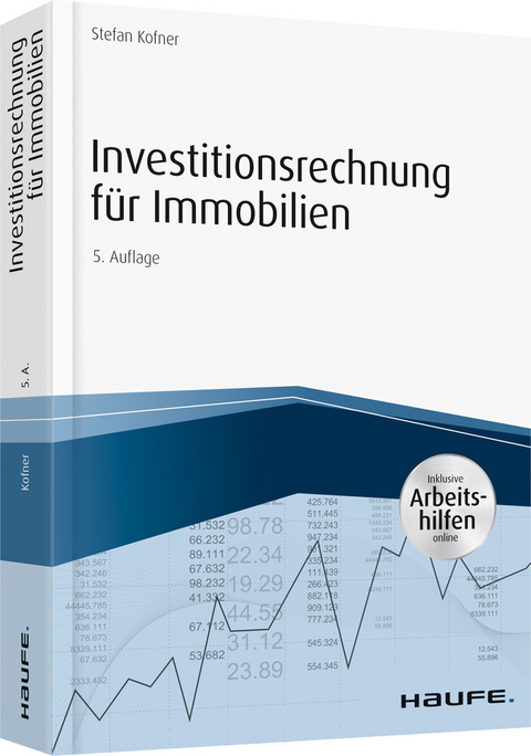 Investitionsrechnung f&uuml;r Immobilien - inkl. Arbeitshilfen online - Stefan Kofner