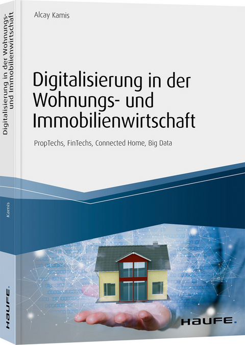Digitalisierung in der Wohnungs- und Immobilienwirtschaft - Alcay Kamis