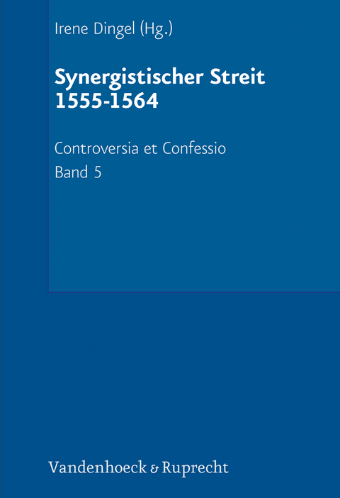 Der Synergistische Streit (1555&ndash;1564) - 