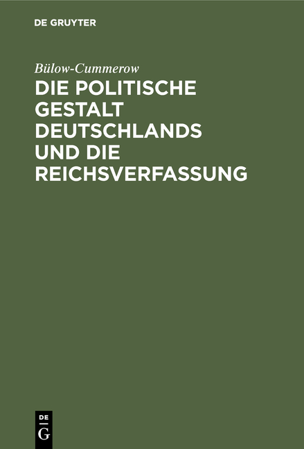 Die politische Gestalt Deutschlands und die Reichsverfassung -  B&uuml;low-Cummerow