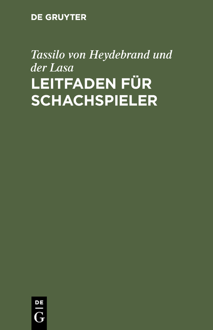Leitfaden für Schachspieler - Tassilo von Heydebrand und der Lasa