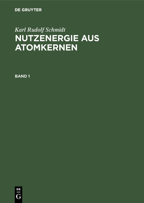 Nutzenergie aus Atomkernen. Band 1