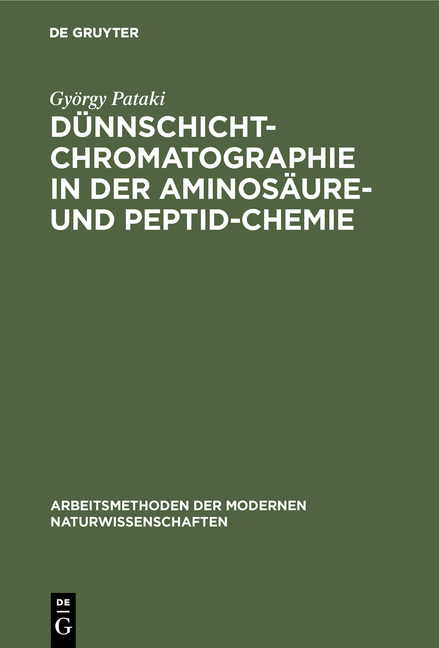 D&uuml;nnschichtchromatographie in der Aminos&auml;ure- und Peptid-Chemie - Gy&ouml;rgy Pataki
