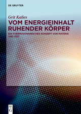 Vom Energieinhalt ruhender K&ouml;rper - Grit Kalies