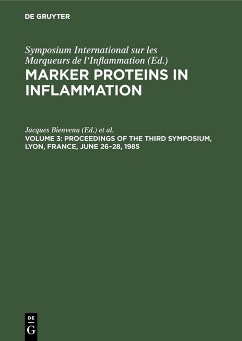 Marker Proteins in Inflammation / Proceedings of the Third Symposium, Lyon, France, June 26&ndash;28, 1985 - 
