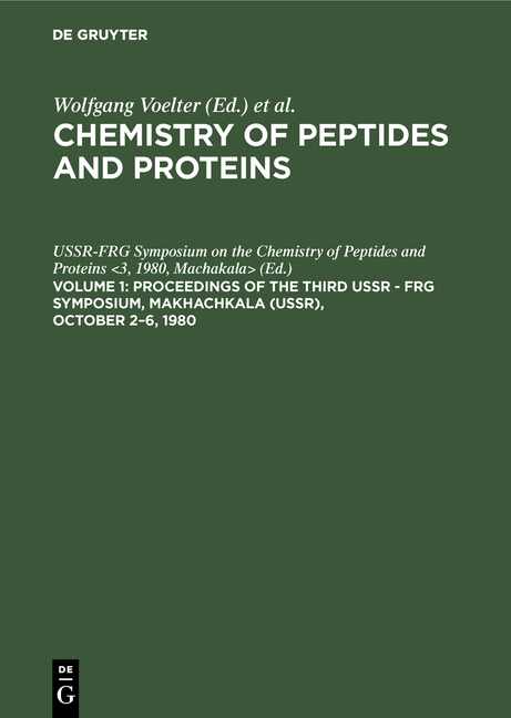 Chemistry of peptides and proteins / Proceedings of the Third USSR - FRG Symposium, Makhachkala (USSR), October 2&ndash;6, 1980 - 