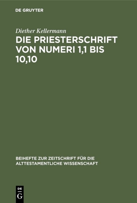 Die Priesterschrift von Numeri 1,1 bis 10,10 - Diether Kellermann