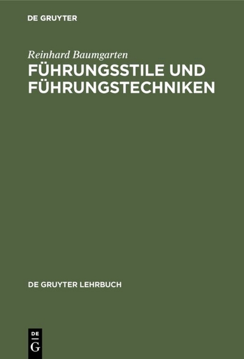 F&uuml;hrungsstile und F&uuml;hrungstechniken - Reinhard Baumgarten