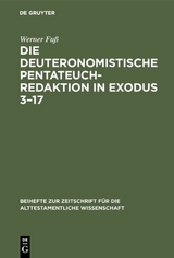 Die deuteronomistische Pentateuchredaktion in Exodus 3&ndash;17 - Werner Fu&szlig;