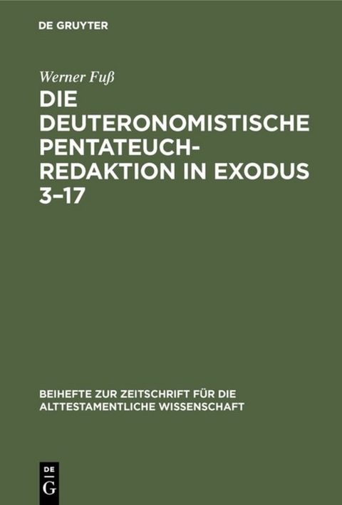 Die deuteronomistische Pentateuchredaktion in Exodus 3&ndash;17 - Werner Fu&szlig;