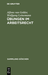 &Uuml;bungen im Arbeitsrecht - Alfons van Gelder, Wolfgang Leinemann