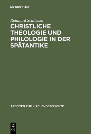Christliche Theologie und Philologie in der Spätantike