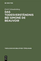 Das Todesverst&auml;ndnis bei Simone de Beauvoir - Erich Schmalenberg