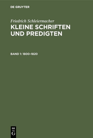 Friedrich Schleiermacher: Kleine Schriften und Predigten / 1800–1820