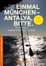Einmal M&uuml;nchen - Antalya, bitte. - Thomas K&auml;sbohrer