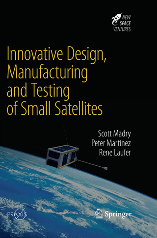 Innovative Design, Manufacturing and Testing of Small Satellites