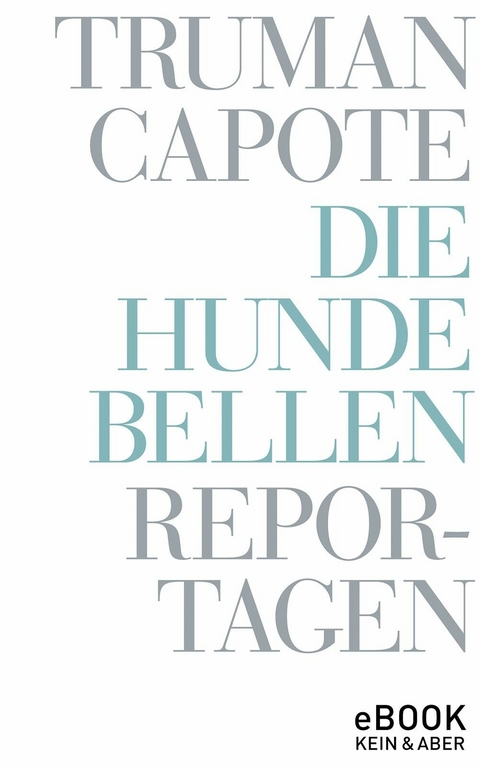 Die Hunde bellen - Truman Capote