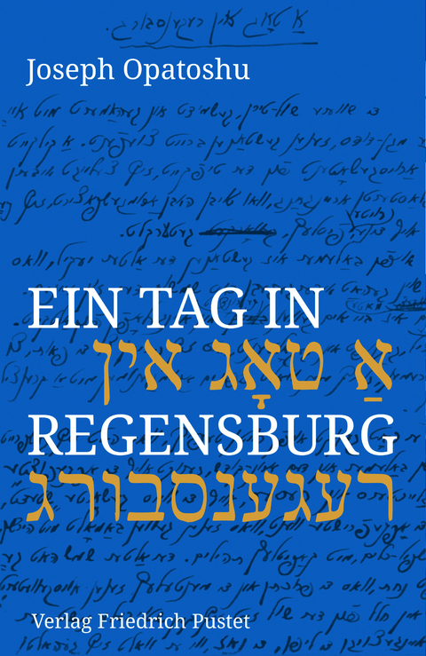 Ein Tag in Regensburg - Joseph Opatoshu