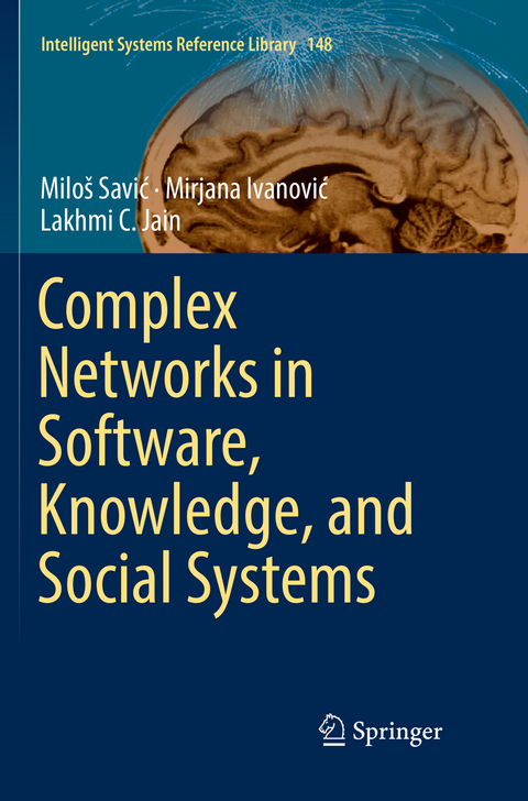 Complex Networks in Software, Knowledge, and Social Systems - Miloš Savić, Mirjana Ivanović, Lakhmi C. Jain