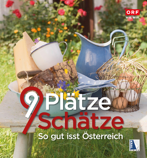 9 Pl&auml;tze 9 Sch&auml;tze - So gut isst &Ouml;sterreich - 