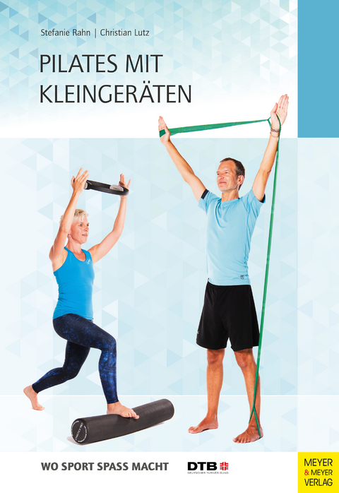 Pilates mit Kleinger&auml;ten - Stefanie Rahn, Christian Lutz