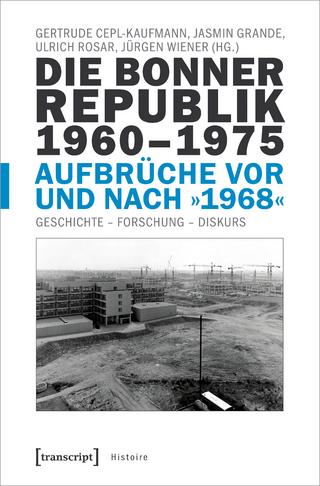 Die Bonner Republik 1960–1975 – Aufbrüche vor und nach »1968«