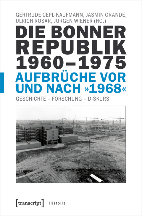 Die Bonner Republik 1960&ndash;1975 &ndash; Aufbr&uuml;che vor und nach &raquo;1968&laquo; - 