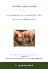 Swine Inflammation and Necrosis Syndrome (SINS) &ndash; ein neues Syndrom beim Schwein - Frederik L&ouml;wenstein