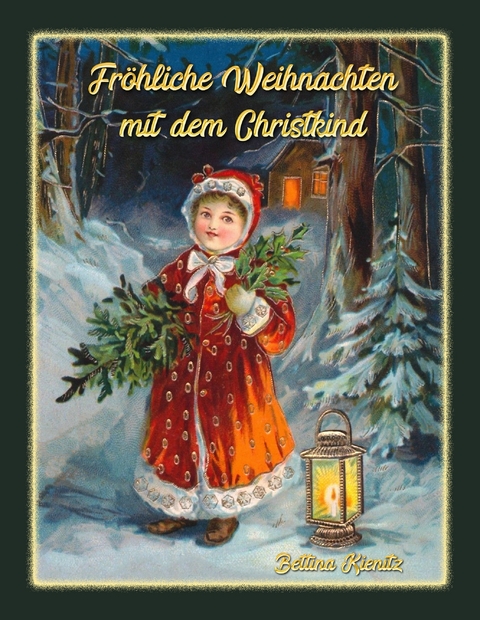 Fr&ouml;hliche Weihnachten mit dem Christkind - Bettina Kienitz