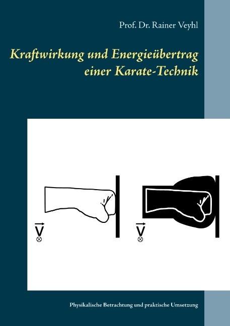Kraftwirkung und Energie&uuml;bertrag einer Karate-Technik - Prof. Dr. Rainer Veyhl