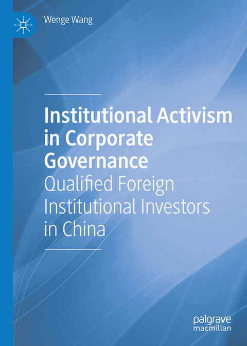 Institutional Activism in Corporate Governance - Wenge Wang