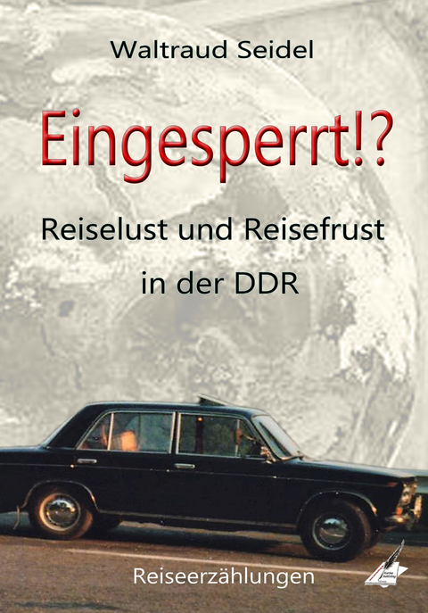 Eingesperrt!? - Waltraud Seidel