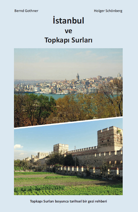 Istanbul ve Topkapi Surlari - Bernd Gothner, Holger Sch&ouml;nberg