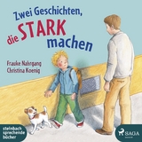 Zwei Geschichten, die stark machen - Frauke Nahrgang, Christina Koenig