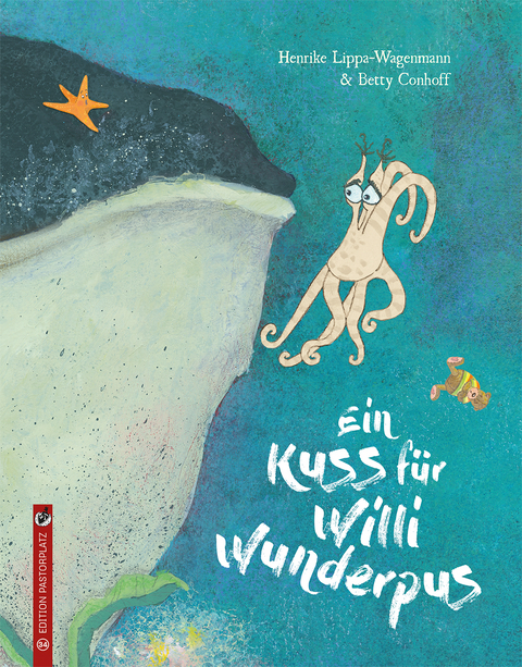 Ein Kuss f&uuml;r Willi Wunderpus - Henrike Lippa-Wagenmann