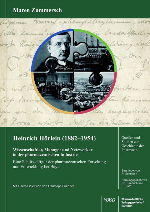 Heinrich H&ouml;rlein (1882-1954) Wissenschaftler, Manager und Netzwerker in der Pharmazeutischen Industrie - Maren Zummersch