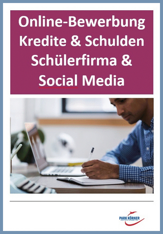 Online-Bewerbung, Kredite & Schulden, Schülerfirma & Social Media - mit Videosequenzen - digitales Buch für die Schule, anpassbar auf jedes Niveau