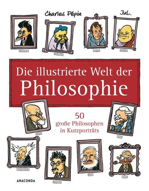 Die illustrierte Welt der Philosophie - Charles P&eacute;pin,  Jul