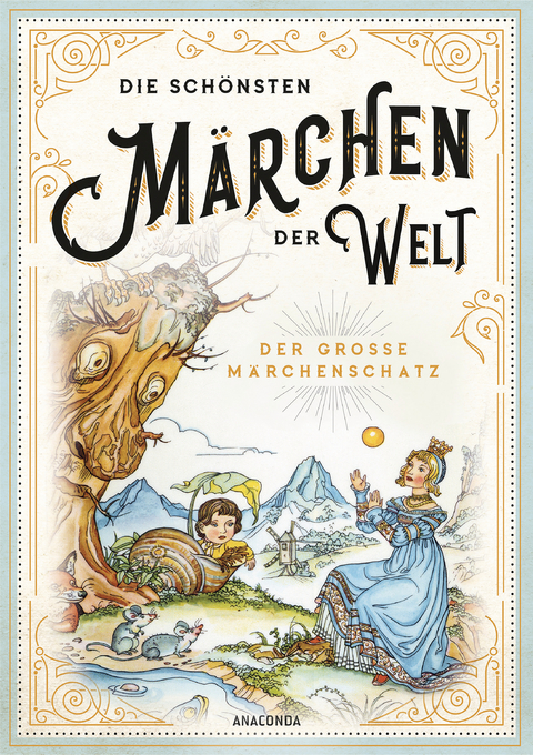 Die sch&ouml;nsten M&auml;rchen der Welt - Der gro&szlig;e M&auml;rchenschatz - 