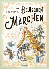Die sch&ouml;nsten deutschen M&auml;rchen - Der gro&szlig;e M&auml;rchenschatz - 
