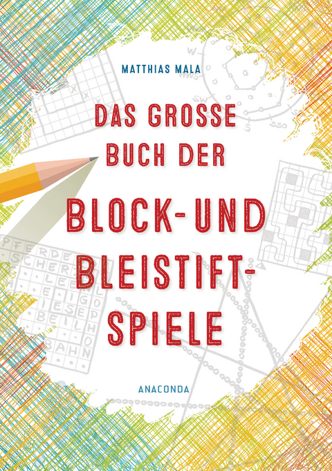 Das gro&szlig;e Buch der Block- und Bleistiftspiele - Matthias Mala