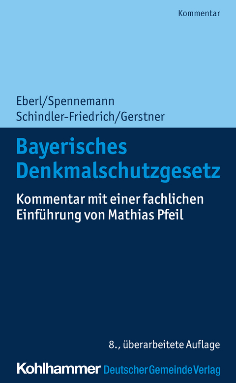 Bayerisches Denkmalschutzgesetz - J&ouml;rg Spennemann, J&ouml;rg Schindler-Friedrich, Fabian Gerstner, Dieter J. Martin, Mathias Pfeil
