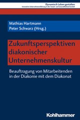 Zukunftsperspektiven diakonischer Unternehmenskultur - 