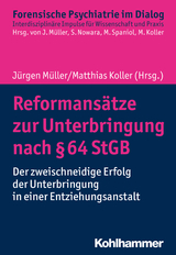 Reformans&auml;tze zur Unterbringung nach &sect; 64 StGB - 