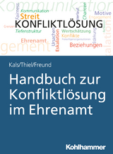 Handbuch zur Konfliktl&ouml;sung im Ehrenamt - Elisabeth Kals, Kathrin Thiel, Susanne Freund