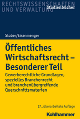 &Ouml;ffentliches Wirtschaftsrecht - Besonderer Teil - Rolf Stober, Sven Eisenmenger