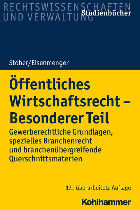 &Ouml;ffentliches Wirtschaftsrecht - Besonderer Teil - Rolf Stober, Sven Eisenmenger