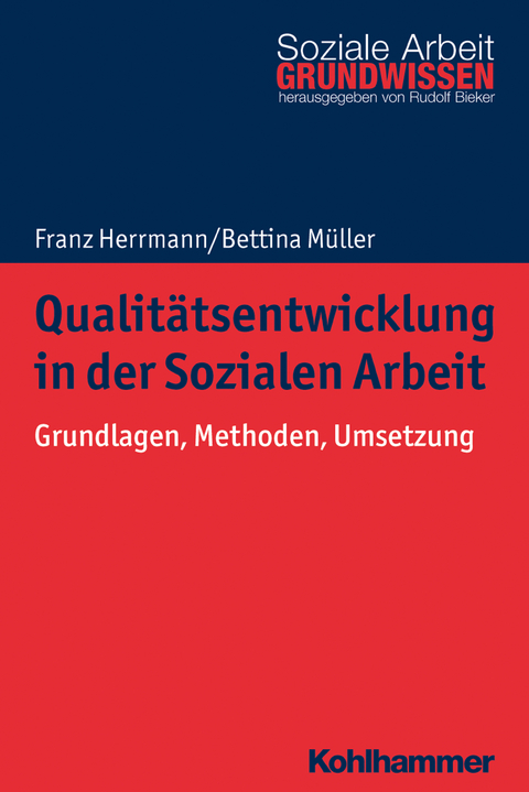 Qualit&auml;tsentwicklung in der Sozialen Arbeit - Franz Herrmann, Bettina M&uuml;ller