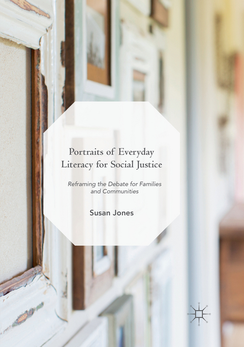 Portraits of Everyday Literacy for Social Justice - Susan Jones