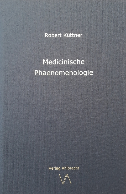 Medicinische Phaenomenologie - K&uuml;ttner Robert